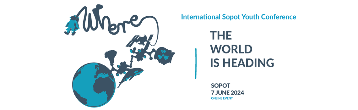 International Sopot Youth Conference 2024 entitled Where the World is Heading
